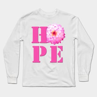 HOPE - Pink Dahlia Flower Photo Long Sleeve T-Shirt